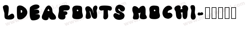 ldeaFonts Mochi字体转换